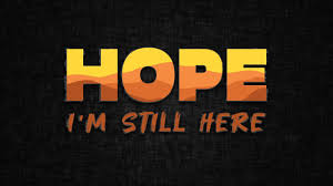 HOPE: I'm Still Here
