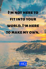 I M Here To Make My Own Life