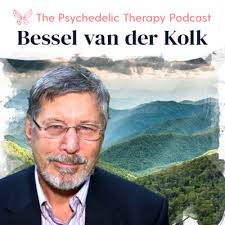 Bessel van der Kolk (The Body Keeps the Score): A Revolutionary Treatment  for Trauma by The Psychedelic Therapy Podcast