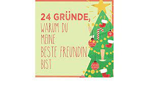 24 Gründe, warum du meine beste Freundin bist: Wunderschöner  Adventskalender zum Eintragen, Ausfüllen und Verschenken : Kotelman,  Sophie: Amazon.de: Bücher
