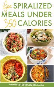 Try our easy recipes all under 500 calories. Inspiralized 5 Spiralized Meals Under 350 Calories