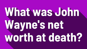 $50 million how did john wayne earn his money and wealth? What Was John Wayne S Net Worth At Death Youtube