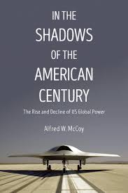 The american allows george clooney to play a man as starkly defined as a samurai. In The Shadows Of The American Century The Rise And Decline Of Us Global Power Dispatch Books Mccoy Alfred W 9781608467730 Amazon Com Books
