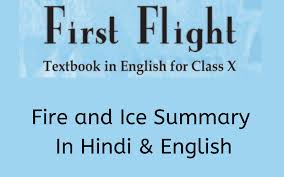 Hndi poems for class 10 : Fire And Ice Summary Class 10 English Learn Cbse