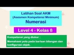 Latihan Soal Akm Numerasi Pola Bilangan Kelas 8 Level 4 Asesmen Kompetensi Minimum Youtube