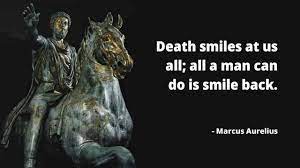 Death smiles at us all quote. Did Marcus Aurelius Say Death Smiles At Us All