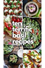Ten Terrific Basil Recipes | Ciao Chow Bambina