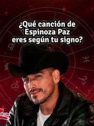 ¿Qué canción de Espinoza Paz es la ideal para tu signo zodiacal?
