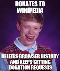 Wikipedia is one of the largest websites on the planet and most people rely on it quite often. Bad Luck Brian Meme Imgflip