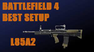 Battlefield 4 Best Setup L85a2 Assault Rifle Youtube