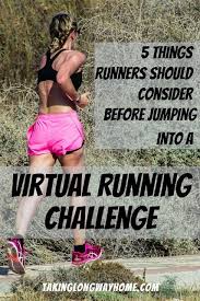 5 Things Runners Should Consider Before Jumping Into A Virtual Running Challenge In 2020 Running Challenge Virtual Run Marathon Motivation