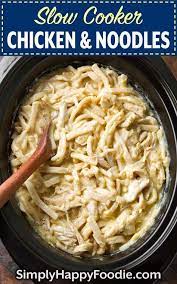 Slow Cooker Chicken And Noodles Simply Happy Foodie Crockpot Recipes Easy Chicken Crockpot Recipes Crockpot Recipes Slow Cooker