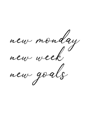 New Monday New Week New Goals Printable Motivational Quote Poster For Your Home Or Office Monday Motivation Quotes Good Day Quotes New Week Quotes