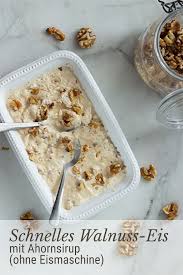 Schnelles Walnuss Eis Mit Ahornsirup Ohne Eismaschine Rezept Essen Walnusseis Rezepte Furs Baby