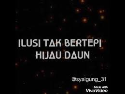 Maybe you would like to learn more about one of these? Ilusi Tak Bertepi Hijau Daun With Lirick Youtube