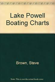 lake powell boating charts steve brown 9780962576607