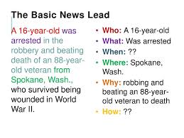 News articles make up the bulk of newspapers and online news organizations. Writing News Leads 5w1h Ppt Download