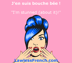 Etre Bouche Bee Lawless French Expression Je Reste Bouche Bee Learn French French Language Lessons How To Speak French