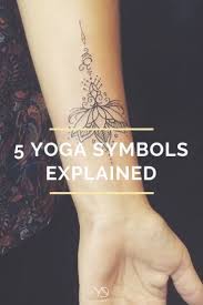 5 Yoga Symbols Explained To Deepen Your Spiritual Journey Yoga Tattoos Yoga Symbols Tattoos