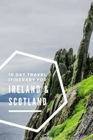 10 Day Itinerary For A Trip To Ireland And Scotland Including Lodging Food And Activities Featuring Skellig Ireland Travel Scotland Travel Vacation Trips