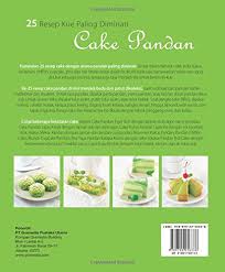 Ini efek buruk bagi tubuh jika kamu kurang minum air. 25 Resep Kue Paling Diminati Cake Pandan Indonesian Edition Anissa Dapur 9789792256338 Amazon Com Books