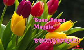 Buon 1° maggio a tutti! Buon Primo Maggio Immagini Belle Whatsapp Belleimmagini It