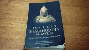February 15, 2015march 18, 2015 / nazurah bt. Ulasan Buku Shalahuddin Al Ayyubi John Man Meneladani Kesuksesan Kepemimpinan Sang Penakluk Yerusalem