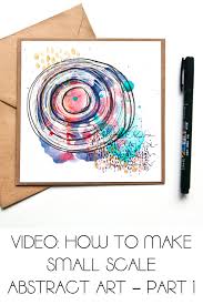 This intensely personal process enriches a. Video How To Make Small Scale Abstract Art For Cards Part 1 Kim Dellow