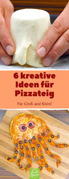 6 kreative ideen fur pizzateig rezepte mit pizzateig pizza teig pizza pizzateig rezept