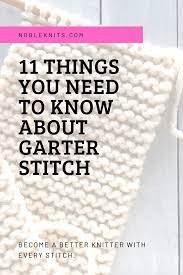 Knit into back of stitch = kbs; 11 Things You Need To Know About Garter Stitch But Were Afraid To Ask Blog Nobleknits