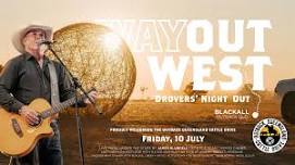 Way Out West Drovers' Night Out: Great Australian Cattle Drive