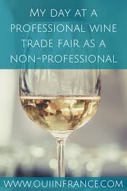 Salon Des Vins De Loire My Day At A Professional Wine Trade Fair As A Non Professional French Culture French Vocabulary Learn French