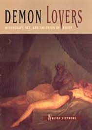 Demon Lovers: Witchcraft, Sex, and the Crisis of Belief, Stephens