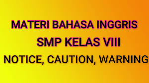 Notice /warning/caution is one of short functional texts. Video Belajar Materi Bahasa Inggris Kelas 8 Notice Caution And Warning Youtube