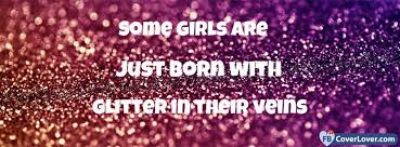 a quote reading "some girls are just born with glitter in their veins" in white impact font. The background is a glitter gradient, fading from gold to purple