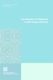 Updates from indrarotikan on the top link! Pdf The Republic Of Indonesia Health System Review Indonesia Travel Now Academia Edu