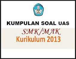 Soal uas bahasa inggris kelas x semester 2 kurikulum 2013. Download Soal Uas Ukk Bahasa Inggris Smk Kelas 10 11 Semester 2 Tahun 2018