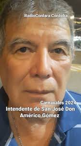 Palabras del Intendente de San José, Traslasierra Córdoba, Don Américo  Gómez, en la noche del sábado 24 de febrero de 2024, en el marco de los  Carnavales de su localidad, con un lleno total, en el ...
