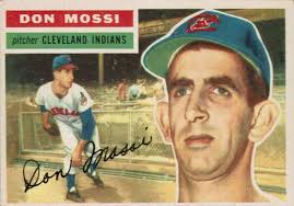 Don Mossi: 1957 AL All-Star, Career ERA 3.43, led the AL in K/BB ratio in  1961
