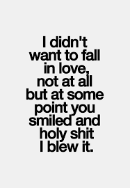 I Didn T Want To Fall In Love Not At All Best Love Quotes In 2020 Short Funny Quotes Funny Quotes Romantic Love Quotes