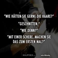 wie hatten sie gerne die haare geschnitten kaufdex haare schneiden lustige zitate haare