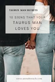 Can a taurus man keep in contact with you? 10 Hidden Signs That Your Taurus Man Loves You Taurus Man In Love Taurus Man Man In Love