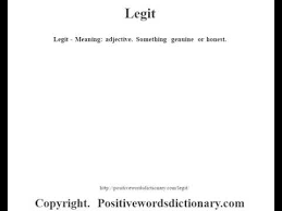 Genuine, actual, literal or honest, of a thing or person. Paketas Politinis Ä¯prasta Legit Meaning Prime Deko Com