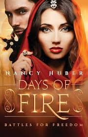 Amazon.com: Days of Fire: Battles for Freedom: 9781647462789: Huber, Nancy:  Books