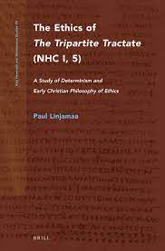 Chapter 1 The Ontological and Epistemological Foundations for Ethics in:  The Ethics of The Tripartite Tractate (NHC I, 5)