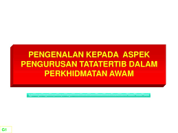 Tata tertib latihan dasar kepemimpinan (ldk) ossi mtsn 1 tegal. Pengenalan Kepada Aspek Pengurusan Tatatertib Dalam Perkhidmatan Awam Ppt Download