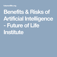 Benefits Risks Of Artificial Intelligence Future Of Life Institute Artificial Intelligence Future Artificial Intelligence Intelligence