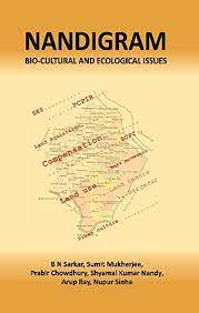 Incidentally, nandigram was the most fiercely contested seat. Emerging Bio Cultural And Ecological Issues Of Nandigram Amazon De Sarkar B N Fremdsprachige Bucher