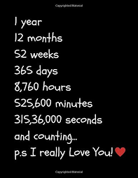 Fill your time capsule with paper goodies for your traditional 1st anniversary gift of paper and relish in the thought that the modern gift of clocks and time is also represented by the fact you are saving. 1 Year 1st Year Anniversary Gift Journal Notebook Counting The Time Days Minutes Seconds Unique Ways To Say I Love You A4 Approximate 8 5x11 Boyfriend Girlfriend Husband Wife Buy Online In Fiji At Fiji Desertcart Com