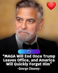Actor George Clooney claims that once President Trump is out of office,  MAGA will disappear and Trump will be forgotten. George, you're nothing  more than a washed-up Hollywood liberal who will fade